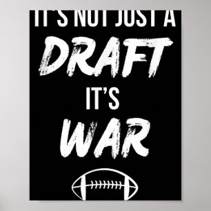 Not A Draft Its War Quote For Fantasy Football Dra Poster
