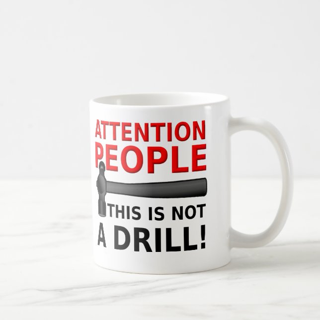 Not A Drill Funny Mug Humor (Right)