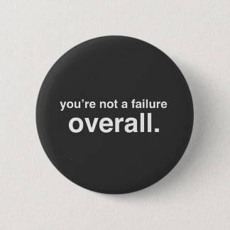 Not a failure! pinback button