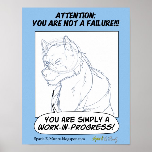“Not a Failure, Simply a WorkxIn-Progress” Poster (Front)