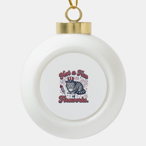 Not a Fan of Fireworks Scared Cat Shirt (2)_1 Ceramic Ball Christmas Ornament