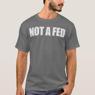 Not a Fed retro T-Shirt