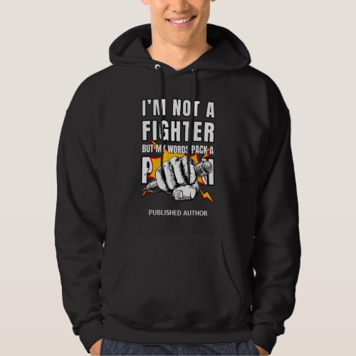 NOT A FIGHTER Author Writer NaNoWriMo Hoodie