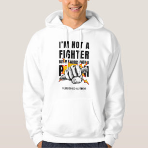NOT A FIGHTER Author Writer NaNoWriMo Hoodie
