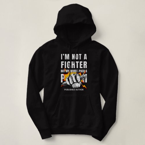 NOT A FIGHTER Author Writer NaNoWriMo Hoodie