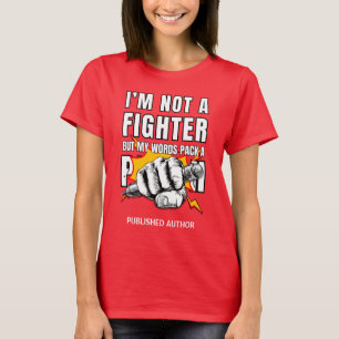 NOT A FIGHTER Author Writer NaNoWriMo T-Shirt