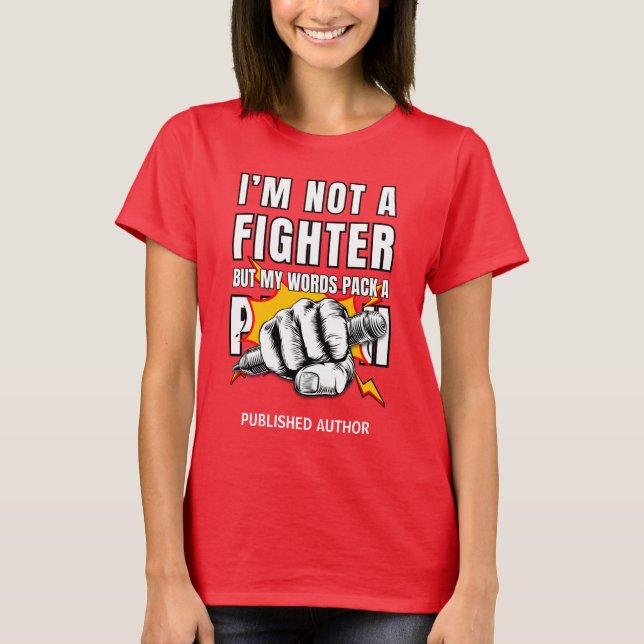 NOT A FIGHTER Author Writer NaNoWriMo T-Shirt (Front)