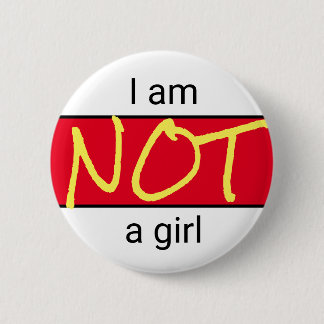 Not a girl button