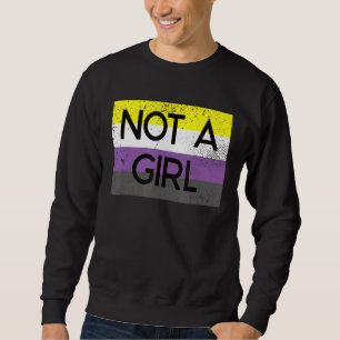 Not A Girl Non Binary Gender Pronouns Matter Pride Sweatshirt