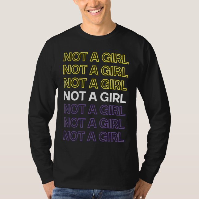 Not A Girl Nonbinary Pride Flag For Enby T-Shirt (Front)