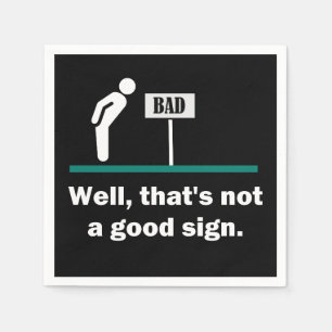 Not A Good Sign Funny Novelty Dad Joke Humor Napkins