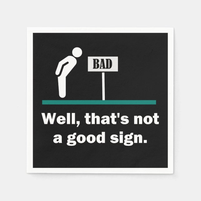 Not A Good Sign Funny Novelty Dad Joke Humor Napkins (Front)