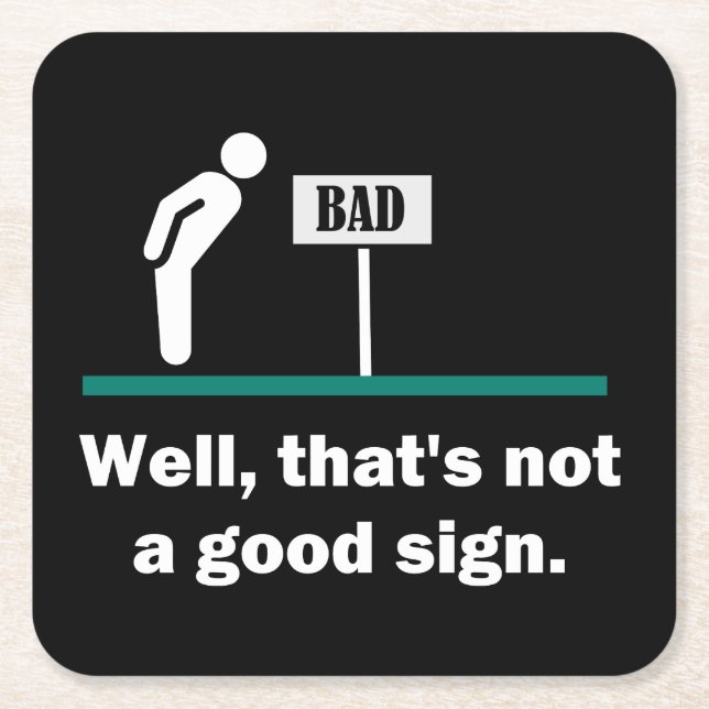 Not A Good Sign Funny Novelty Dad Joke Humor Square Paper Coaster (Front)