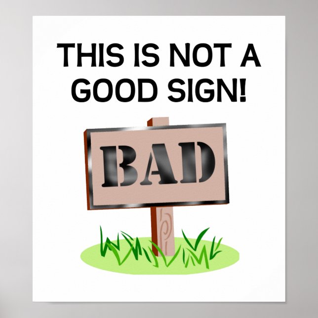 Not a Good Sign Poster (Front)
