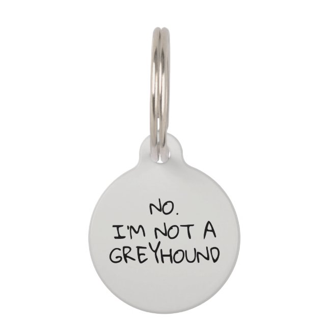 Not a Greyhound Pet ID Tag (Front)