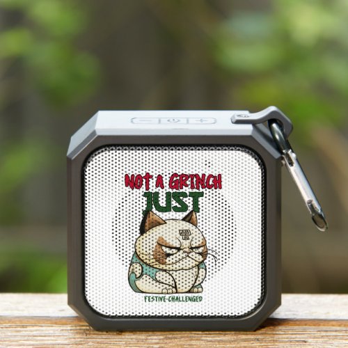 Not a Grinch Just Festive_Challenged Funny Holiday Bluetooth Speaker