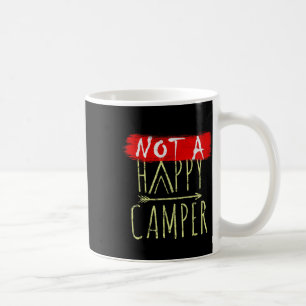 Not A Happy Camper Camping Funny Parody Coffee Mug