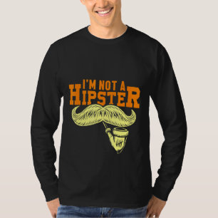 Not A Hipster Mustache Pipe Smoker Hippies Free Sp T-Shirt