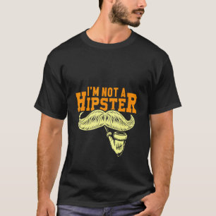 Not A Hipster Mustache Pipe Smoker Hippies Free Sp T-Shirt