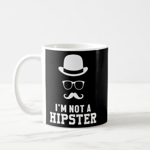 Not A Hipster Pipe Smoker Mustache Hippies Free Sp Coffee Mug