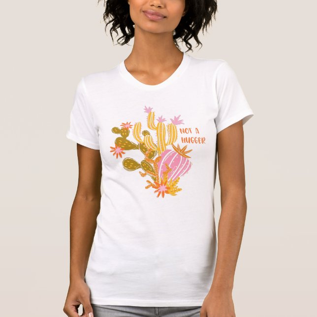 Not A Hugger | Boho Cactus | Funny Introvert Quote T-Shirt (Front)