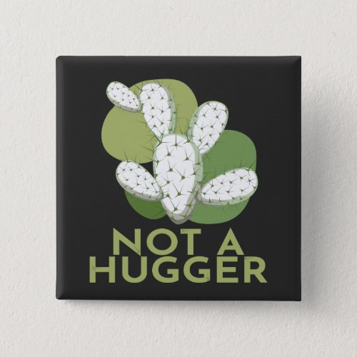 Not A Hugger Cactus Button
