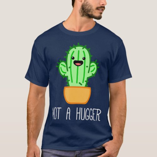 Not a Hugger Cactus Cute Kawaii Do Not Hug Meme T_Shirt