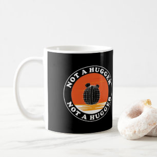 Not A Hugger Coffee Mug