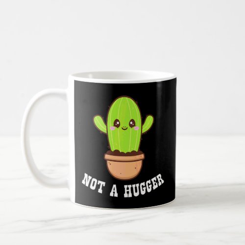 Not A Hugger Funny Cactus Sarcastic Meme  Coffee Mug