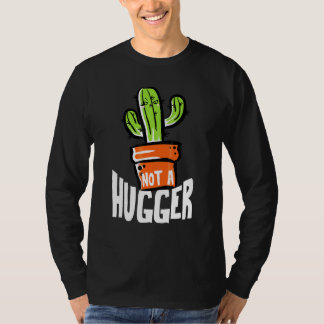 Not A Hugger Funny Cactus Sarcastic T-Shirt