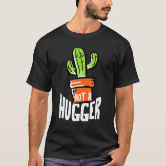Not A Hugger Funny Cactus Sarcastic T-Shirt