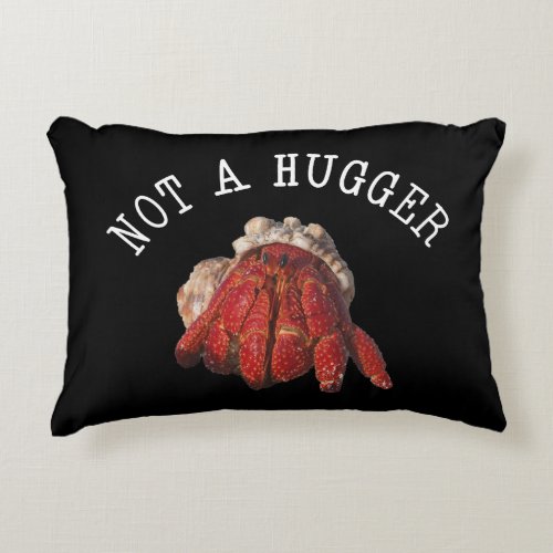 Not A Hugger Funny Hermit Crab Accent Pillow