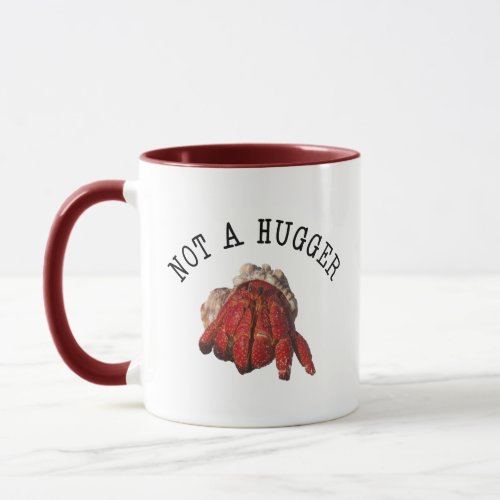 Not A Hugger Funny Hermit Crab Mug