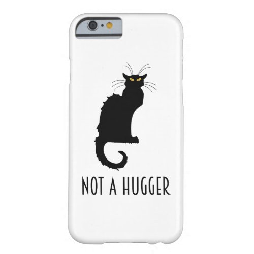 Not A Hugger Funny Introvert Antisocial Cat Barely There iPhone 6 Case