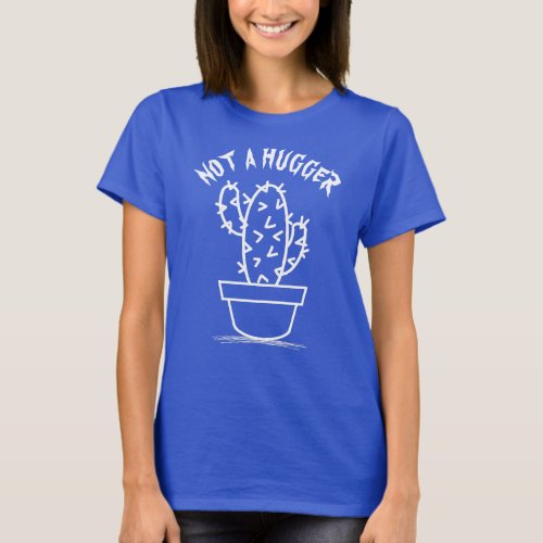 Not A Hugger Funny Sarcastic Vintage White Cactus T_Shirt