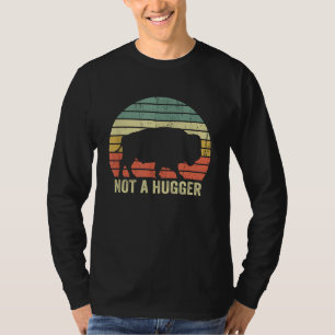 Not A Hugger Funny Yellowstone Buffalo Bison Intro T-Shirt