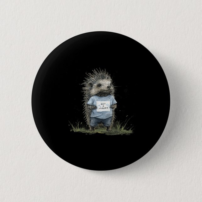 Not A Hugger Hedgehog  Button (Front)