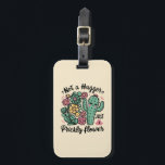 Not a Hugger Just a Prickly Flower Cute Cactus Fun Luggage Tag<br><div class="desc">Brighten up your style with this adorable and sassy "Not a Hugger Just a Prickly Flower" design featuring a cute cactus with colorful blooming flowers. Whether you're rocking it on a T-shirt, hoodie, mug, water bottle, pillow, postcard, or any fun accessory, this witty and quirky artwork is sure to turn...</div>