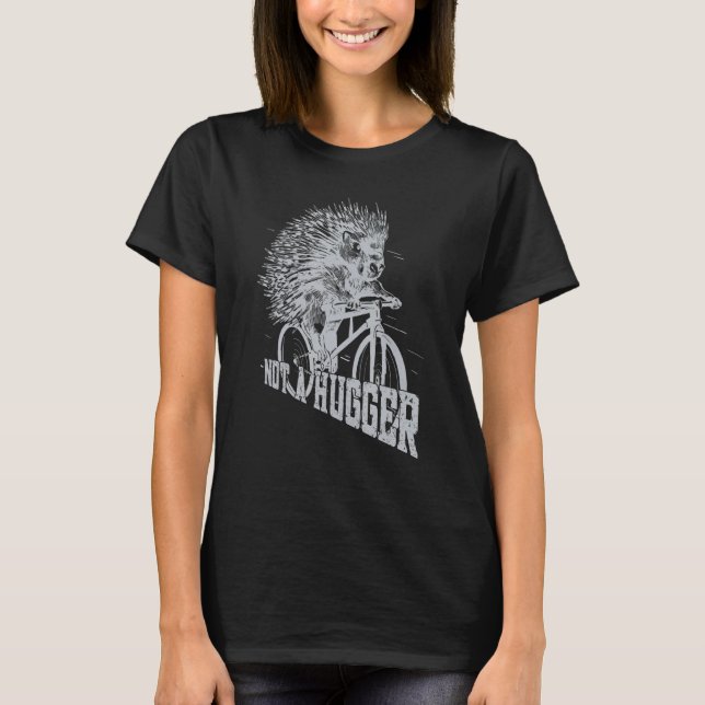 Not a Hugger Porcupine Cyclist Cycling T-Shirt (Front)