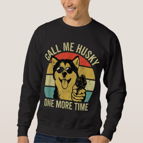 Not A Husky _ Funny Alaskan Malamute Gifts _ Dog L Sweatshirt
