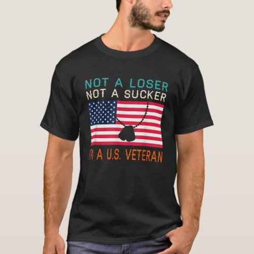 Not a Loser Sucker I am a US Veteran Biden 2020 AN T_Shirt