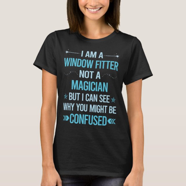 Not A Magician - Window Fitter T-Shirt (Front)