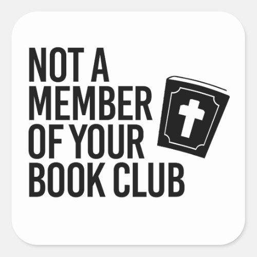 Not a member of your book club square sticker