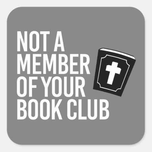 Not a member of your book club square sticker