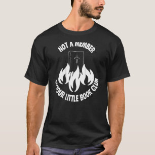 Not A Member Of Your Little Book Club  Women's Rig T-Shirt