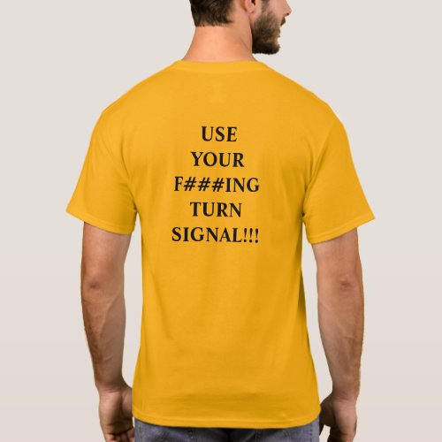 Not a mind reader use your fing turn signal T_Shirt