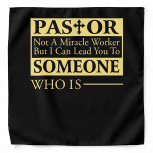 Not A Miracle Worker But I Can Lead You Pastor Bandana