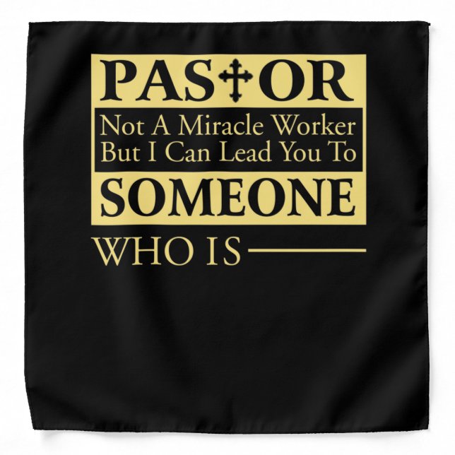 Not A Miracle Worker But I Can Lead You Pastor Bandana (Front)
