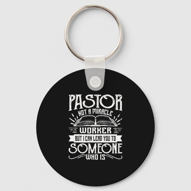 Not A Miracle Worker But I Can Lead You - Pastor P Keychain (Front)
