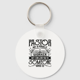 Not A Miracle Worker But I Can Lead You - Pastor P Keychain